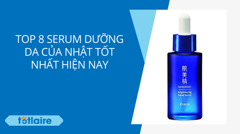 [Review] TOP 8+ Serum Dưỡng Da Của Nhật - Khuyên Dùng 2021